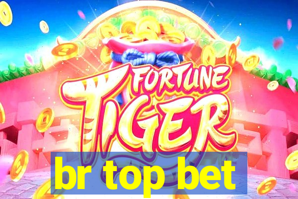 br top bet